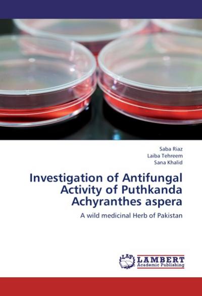 Investigation of Antifungal Activity of Puthkanda Achyranthes aspera