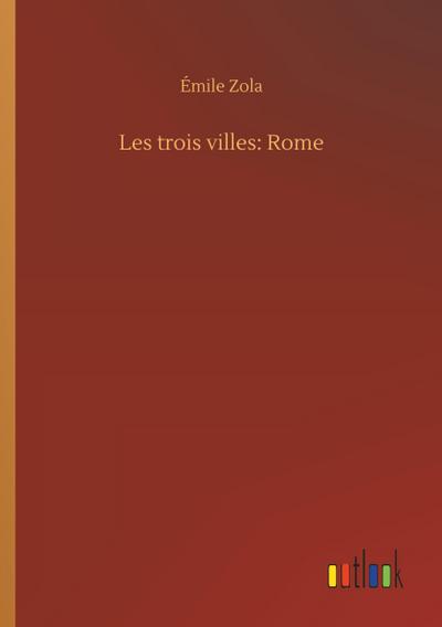 Les trois villes: Rome