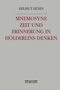 Mnemosyne. Zeit und Erinnerung in Hölderlins Denken