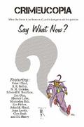 Crimeucopia - Say What Now?