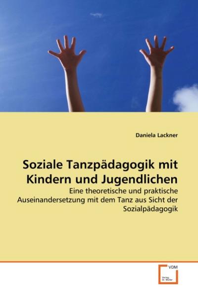Soziale Tanzpädagogik mit Kindern und Jugendlichen - Daniela Lackner