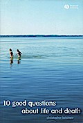 10 Good Questions About Life And Death