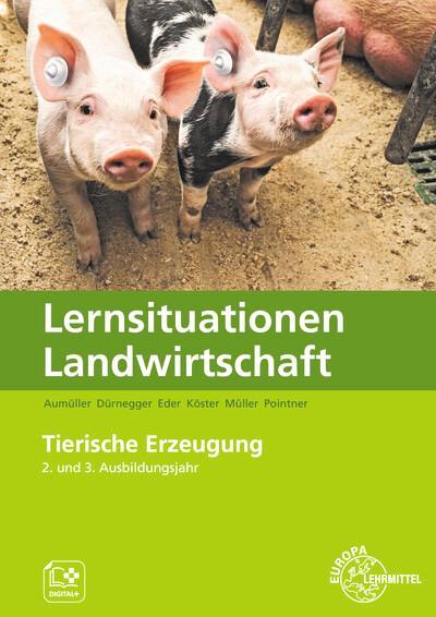 Lernsituationen Landwirtschaft Band 3 - Tierische Erzeugung