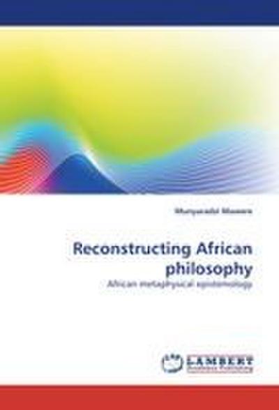Reconstructing African philosophy