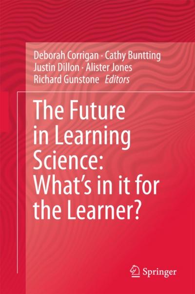 The Future in Learning Science: What’s in it for the Learner?