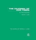 The Dilemma of Our Times (Works of Harold J. Laski)