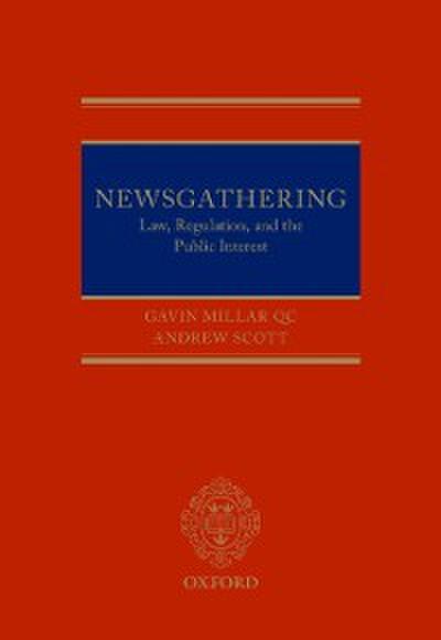 Newsgathering: Law, Regulation, and the Public Interest