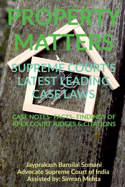 ’PROPERTY MATTERS’ SUPREME COURT’S LATEST LEADING CASE LAWS