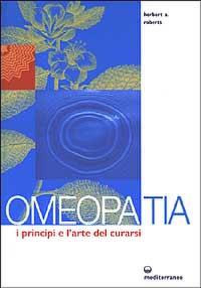 Omeopatia. I principi e l’arte del curarsi