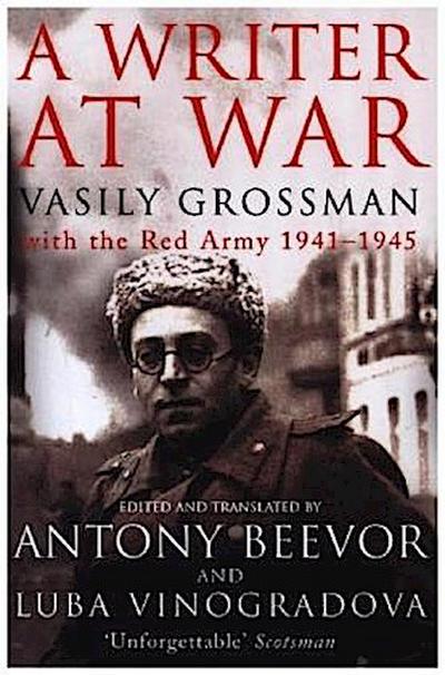 A Writer At War: Vasily Grossman with the Red Army 1941-1945