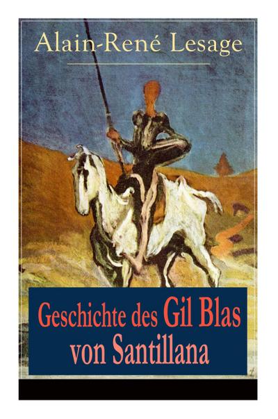 Geschichte des Gil Blas von Santillana: Ein Schelmenroman