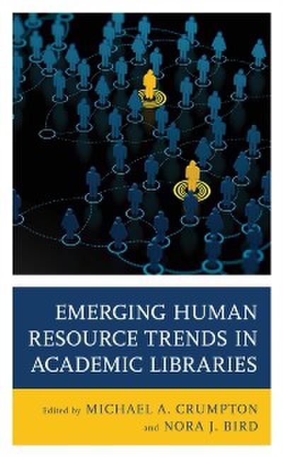 Emerging Human Resource Trends in Academic Libraries