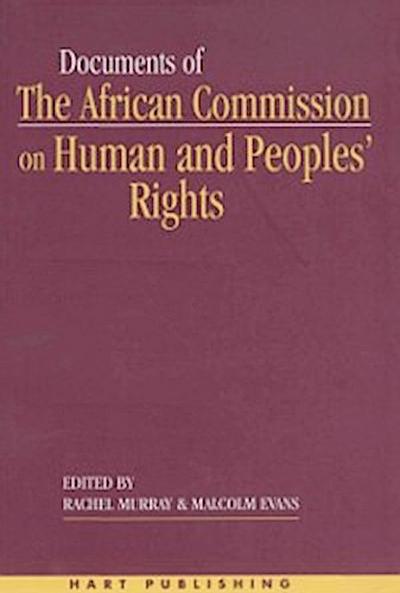 Documents of the African Commission on Human and Peoples’’ Rights - Volume 1, 1987-1998