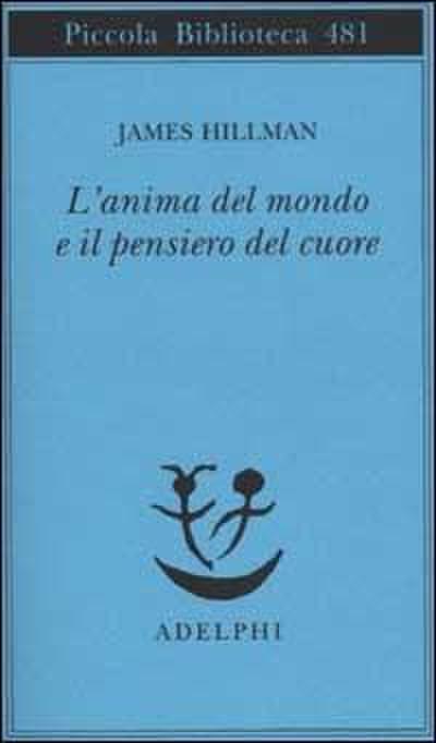 L’ anima del mondo e il pensiero del cuore