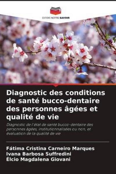 Diagnostic des conditions de santé bucco-dentaire des personnes âgées et qualité de vie