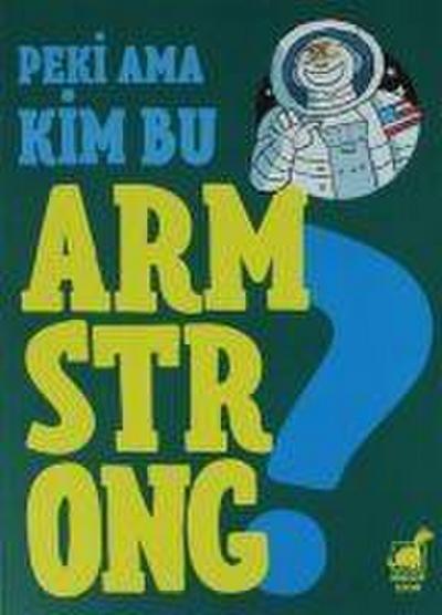 Peki Ama Kim Bu Armstrong
