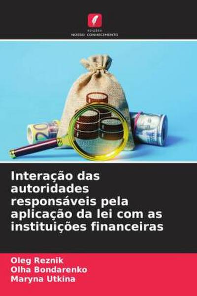 Interação das autoridades responsáveis pela aplicação da lei com as instituições financeiras