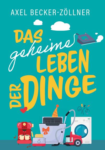 Das geheime Leben der Dinge