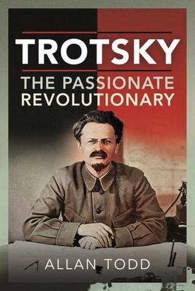 Trotsky, the Passionate Revolutionary