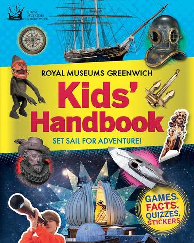 Royal Museums Greenwich Kids’ Handbook: Set Sail for Adventure!