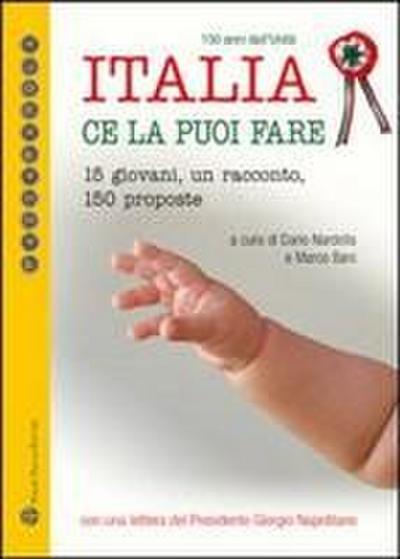 Italia Ce La Puoi Fare. 150 Anni Dall’unita