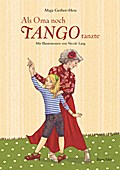 Als Oma noch Tango tanzte