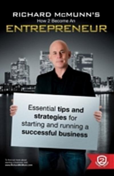 How To Become An Entrepreneur - Richard McMunn’s Essential Business Tips & Strategies for Starting and Running a Successful Business