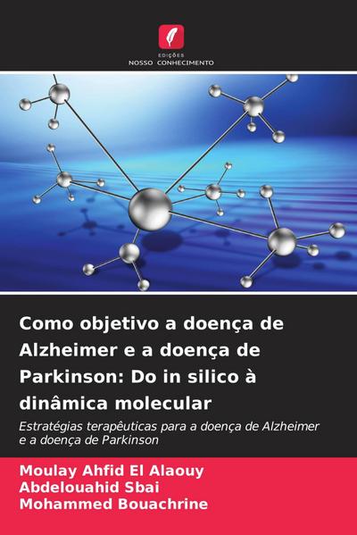 Como objetivo a doença de Alzheimer e a doença de Parkinson: Do in silico à dinâmica molecular