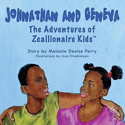 Johnathan & Geneva the Adventures of Zeallionaire Kid’s
