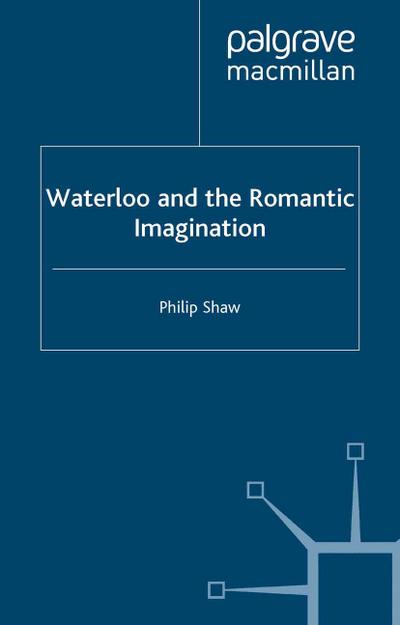 Waterloo and the Romantic Imagination