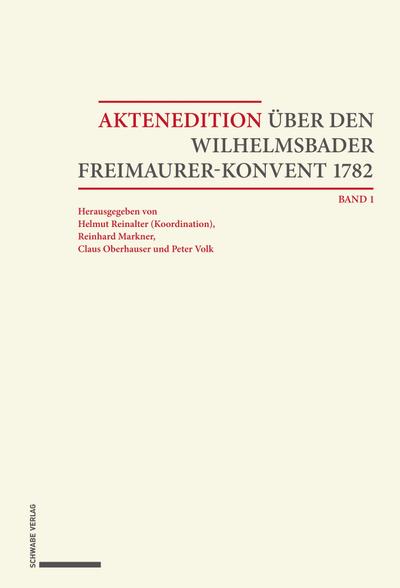 Aktenedition über den Wilhelmsbader Freimaurer-Konvent 1782