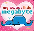 My Sweet Little Megabyte