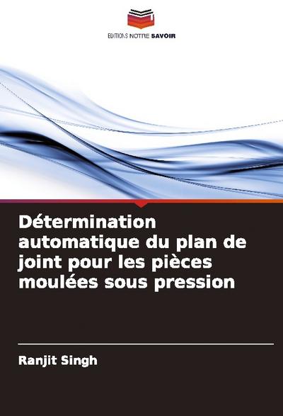 Détermination automatique du plan de joint pour les pièces moulées sous pression