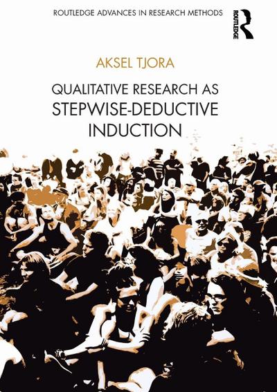 Qualitative Research as Stepwise-Deductive Induction