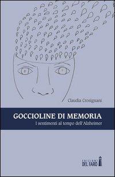 Goccioline di memoria. I sentimenti al tempo dell’Alzheimer