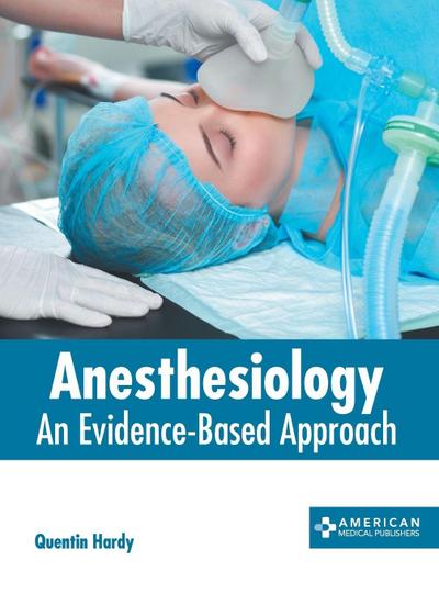 Anesthesiology: An Evidence-Based Approach
