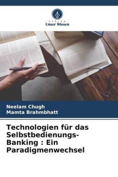 Technologien für das Selbstbedienungs-Banking : Ein Paradigmenwechsel