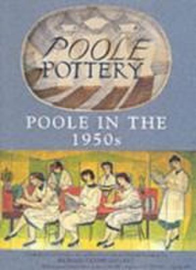 Atterbury, P: Poole Pottery in the 1950s