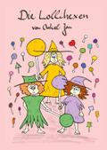 Die Lollihexen - Ein liebevolles Vorlesebuch für K