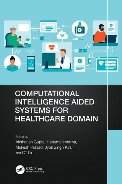 Computational Intelligence Aided Systems for Healthcare Domain