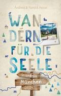 Wandern für die Seele - In und um München