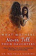What Mothers Never Tell Their Daughters