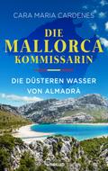 Die Mallorca-Kommissarin - Die düsteren Wasser von Almadrà