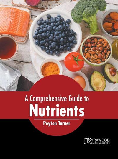 A Comprehensive Guide to Nutrients