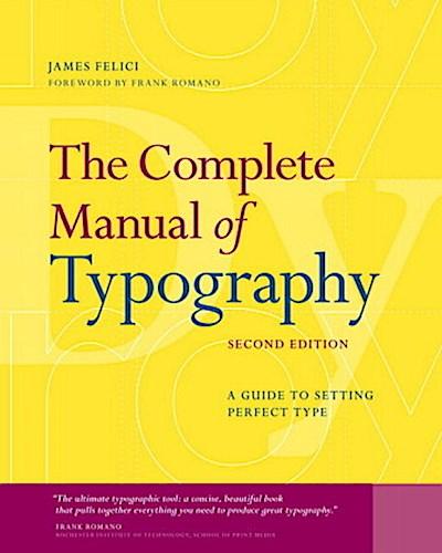 Complete Manual of Typography, The: A Guide to Setting Perfect Type