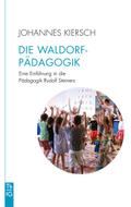 Die Waldorfpädagogik: Eine Einführung in die Pädagogik Rudolf Steiners (Tb fG: Taschenbuch Freies Geistesleben)
