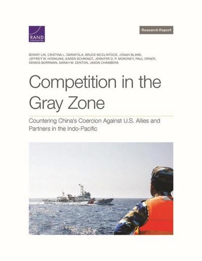 Competition in the Gray Zone: Countering China’s Coercion Against U.S. Allies and Partners in the Indo-Pacific