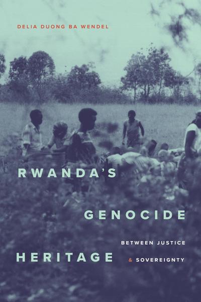 Rwanda’s Genocide Heritage