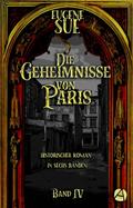 Die Geheimnisse von Paris. Band IV