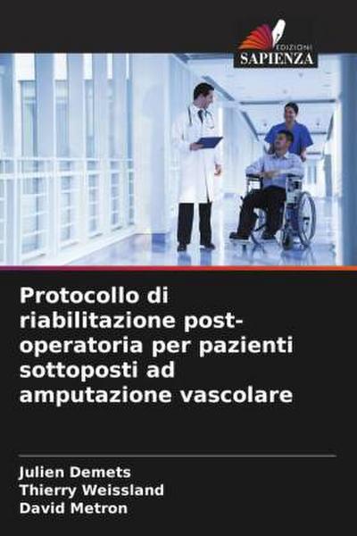 Protocollo di riabilitazione post-operatoria per pazienti sottoposti ad amputazione vascolare